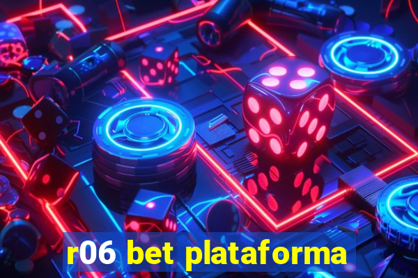 r06 bet plataforma