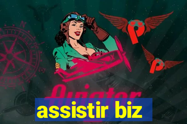 assistir biz