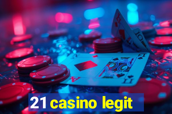 21 casino legit