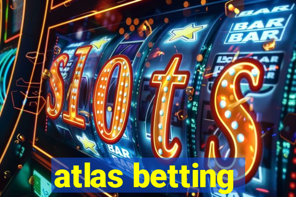 atlas betting