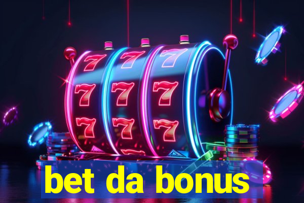 bet da bonus