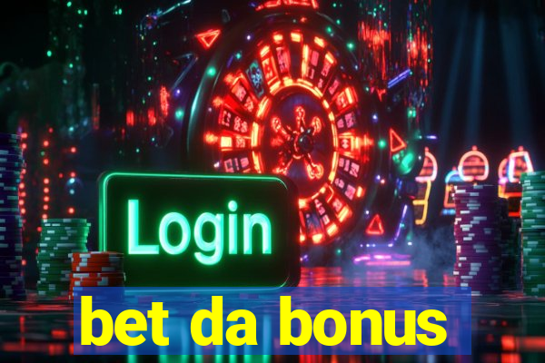 bet da bonus