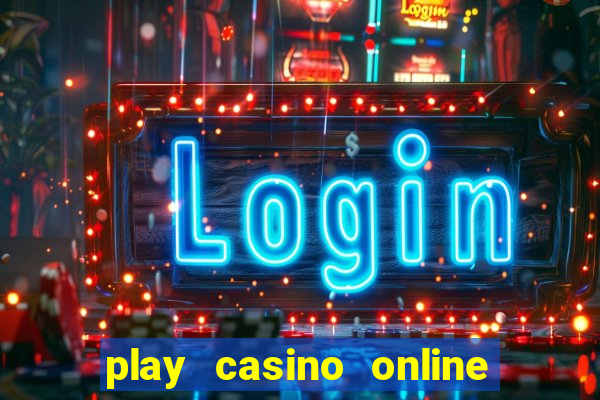 play casino online real money