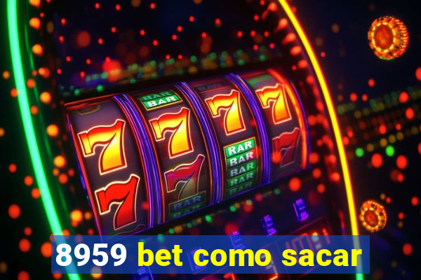 8959 bet como sacar