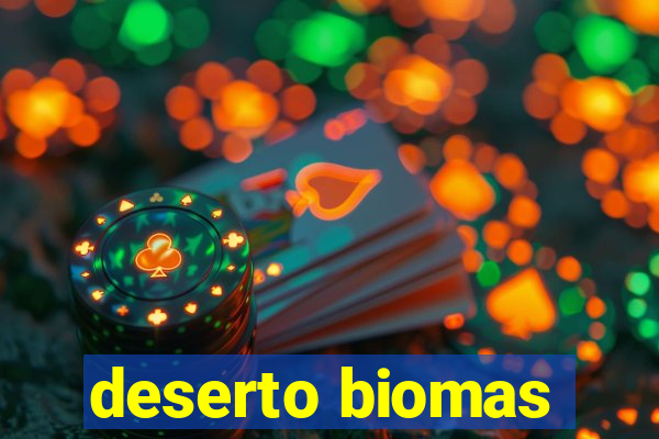 deserto biomas