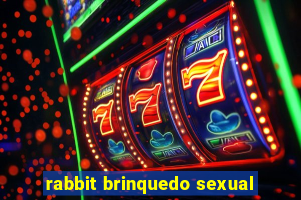 rabbit brinquedo sexual