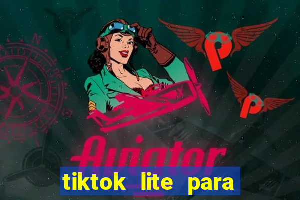 tiktok lite para ganhar dinheiro