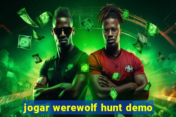 jogar werewolf hunt demo