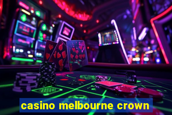 casino melbourne crown