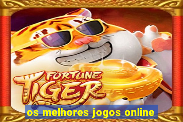 os melhores jogos online