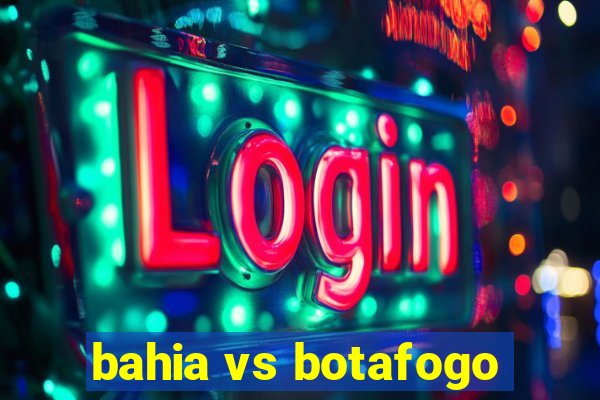 bahia vs botafogo