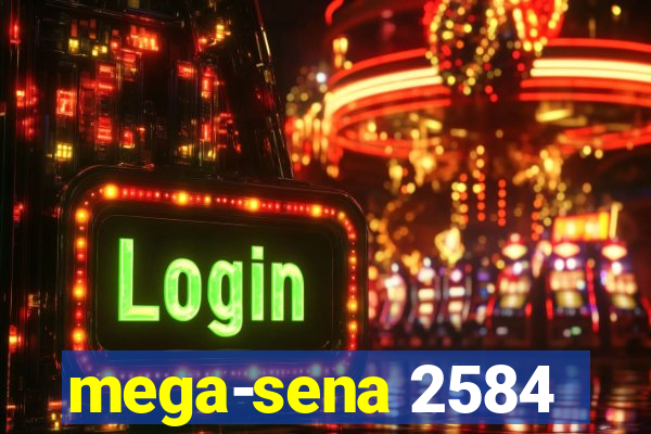 mega-sena 2584