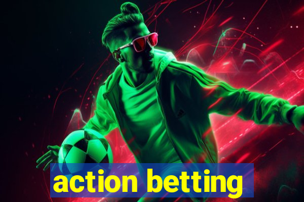 action betting