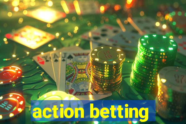 action betting