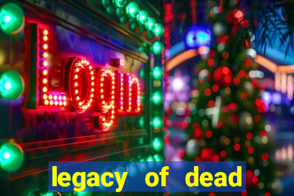 legacy of dead slot analizi