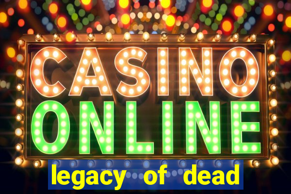 legacy of dead slot analizi