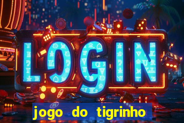 jogo do tigrinho depósito mínimo r$ 5