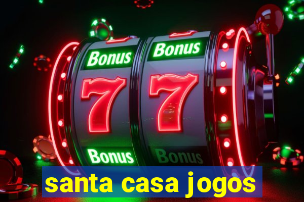 santa casa jogos