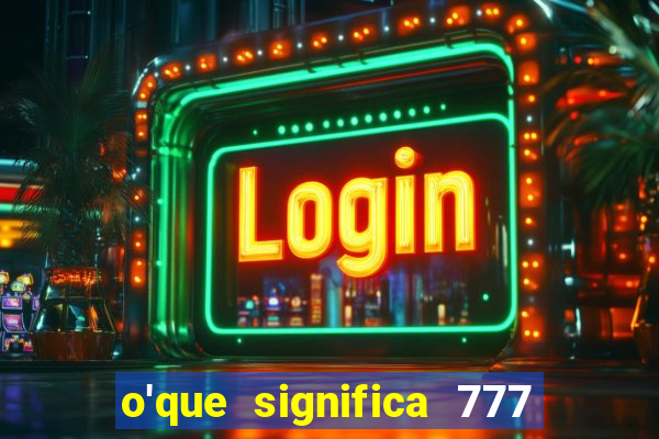 o'que significa 777 no crime