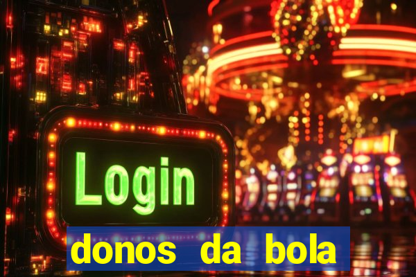 donos da bola bahia net