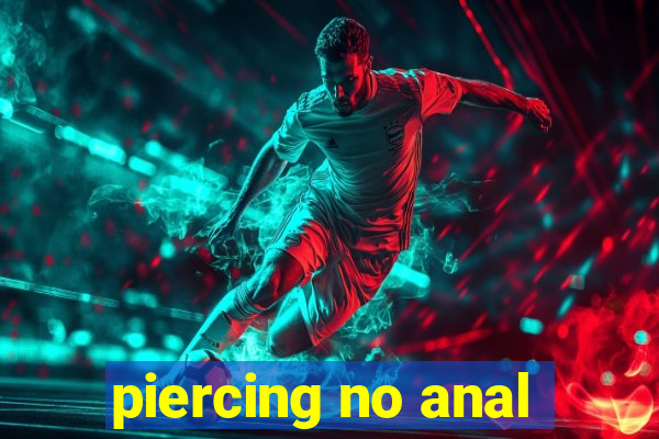 piercing no anal