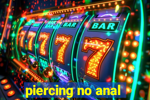 piercing no anal