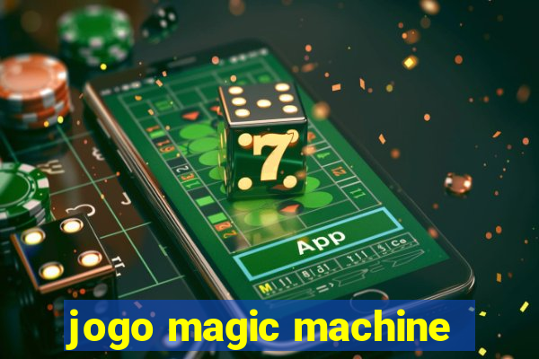 jogo magic machine