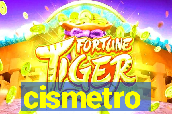 cismetro