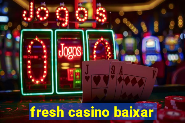 fresh casino baixar