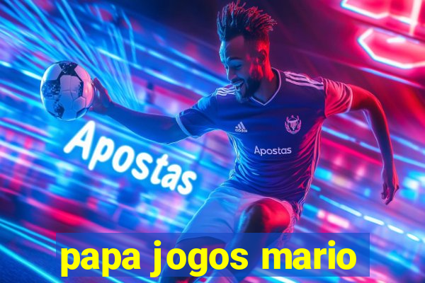 papa jogos mario