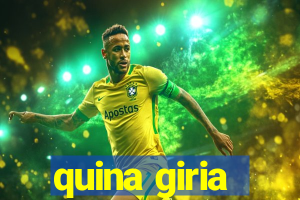 quina giria