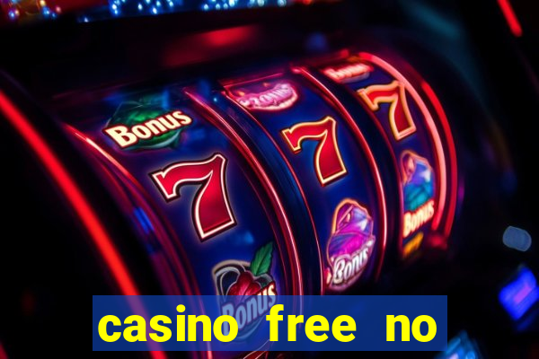 casino free no deposit money