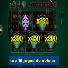 top 10 jogos de celular