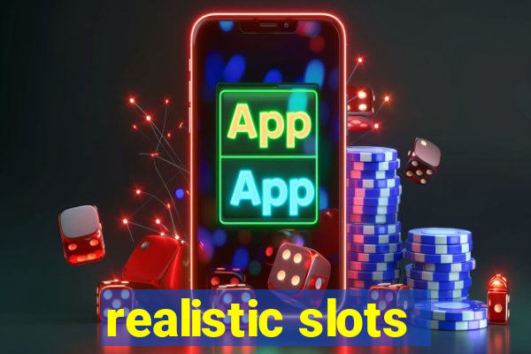 realistic slots