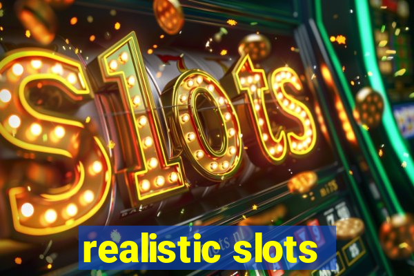 realistic slots