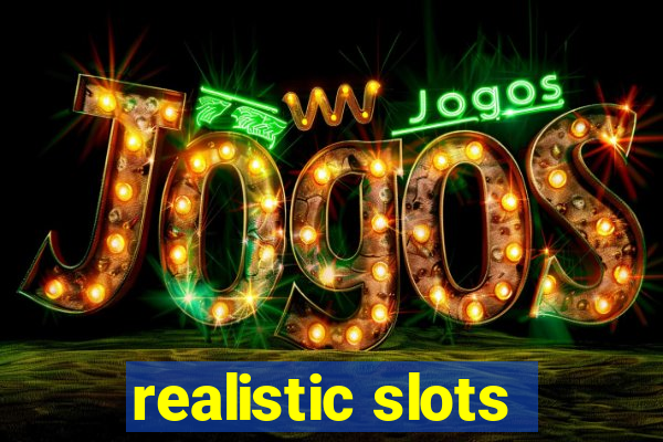 realistic slots