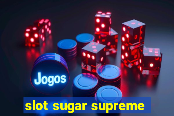 slot sugar supreme