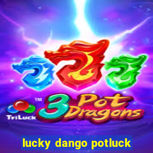 lucky dango potluck