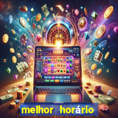 melhor horário para jogar fortune tiger a noite