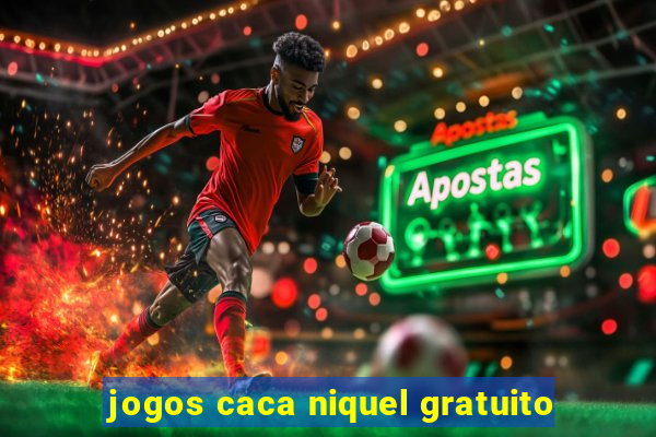 jogos caca niquel gratuito