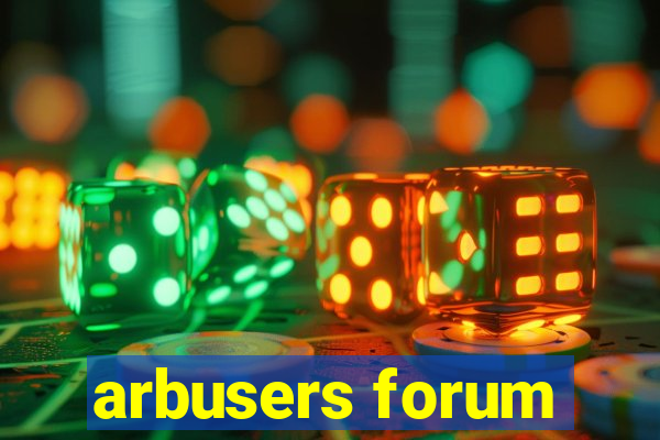 arbusers forum