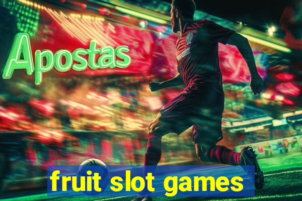 fruit slot games