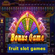 fruit slot games