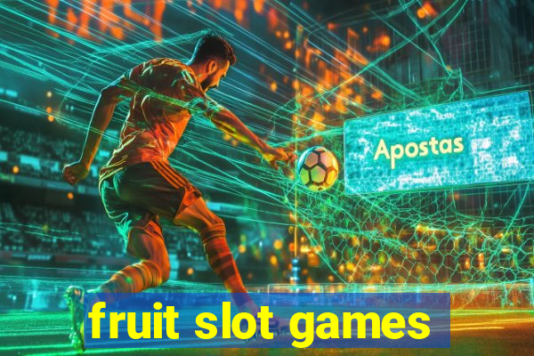 fruit slot games