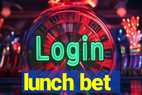 lunch bet