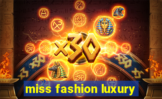 miss fashion luxury