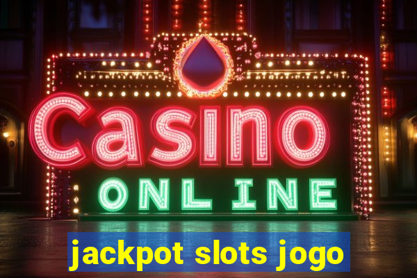 jackpot slots jogo