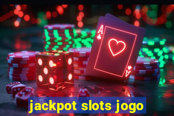 jackpot slots jogo