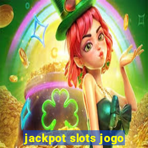 jackpot slots jogo