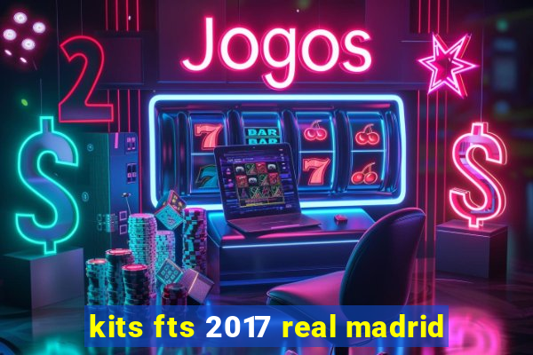 kits fts 2017 real madrid